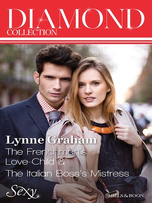 cover image of Lynne Graham Diamond Collection 201307/The Frenchman's Love-Child/The Italian Boss's Mistress